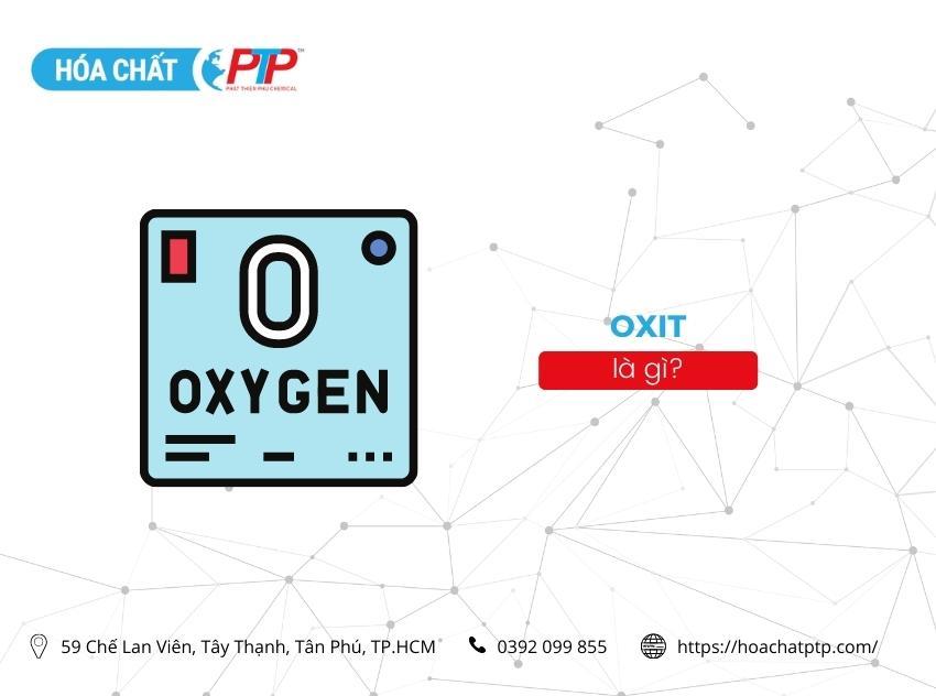 Oxit là gì? Có mấy loại oxit và tính chất hoá học