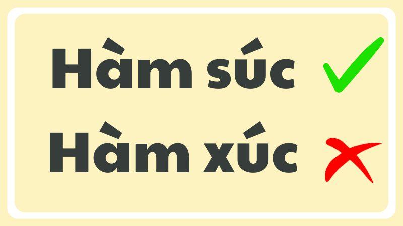 Hàm súc hay hàm xúc là từ đúng chính tả?