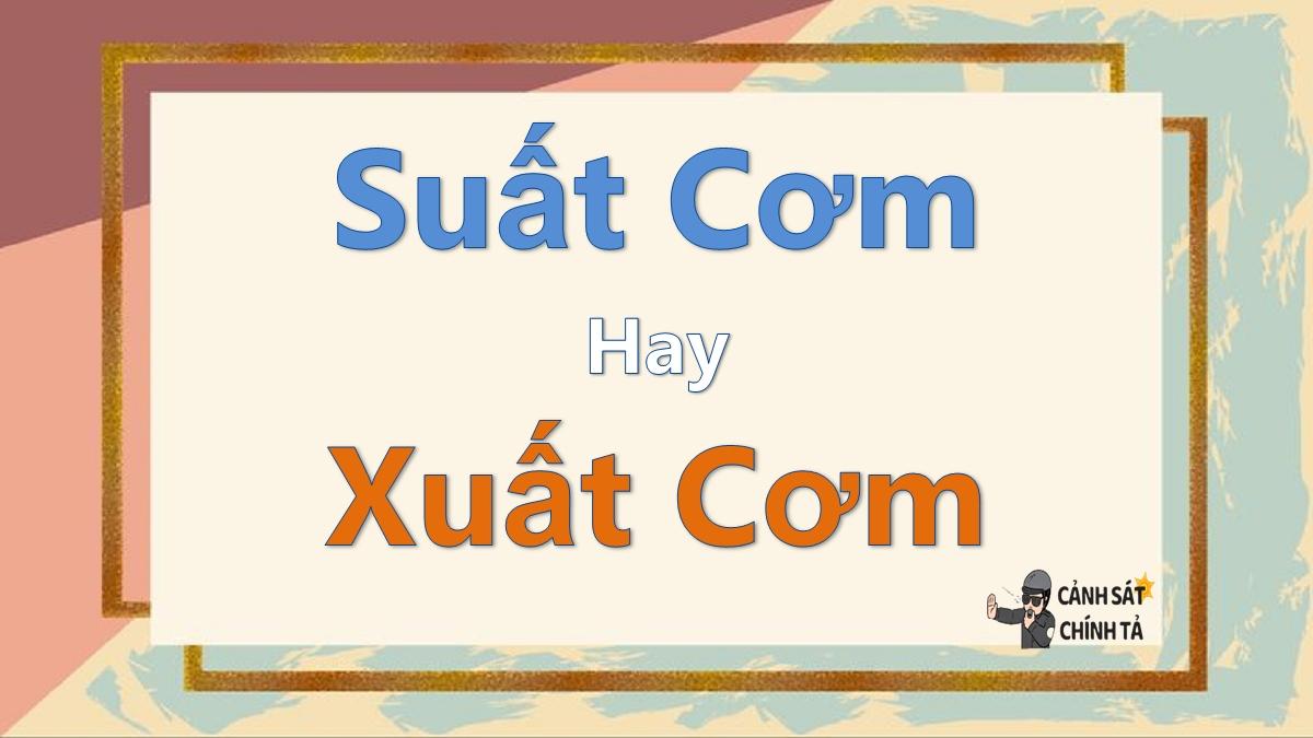 Suất cơm hay xuất cơm là đúng chính tả?