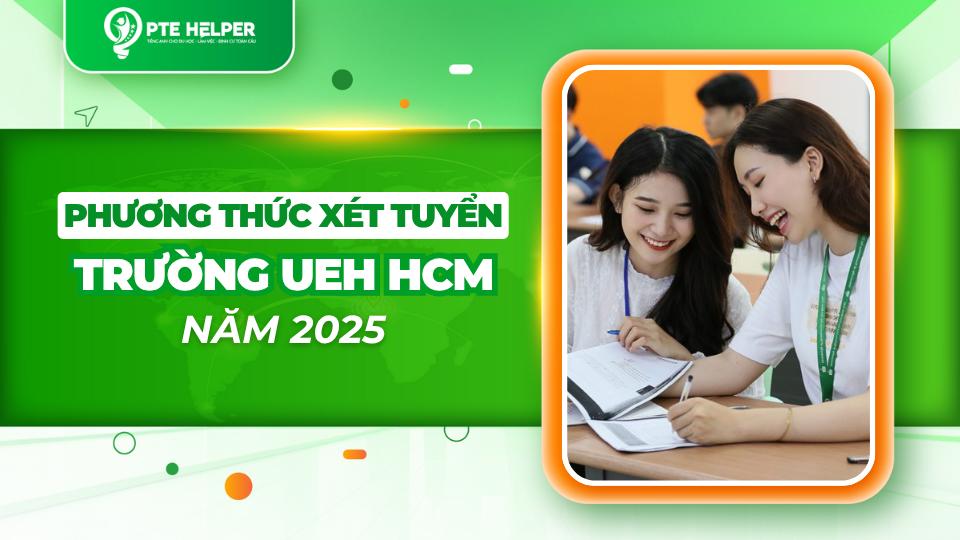 Phương Thức Xét Tuyển UEH 2025: Cập Nhật Mới Nhất & Lưu Ý