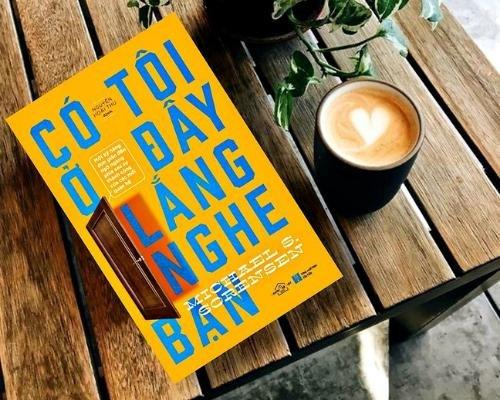 Trích dẫn những câu nói hay trong Có Tôi Ở Đây Lắng Nghe Bạn