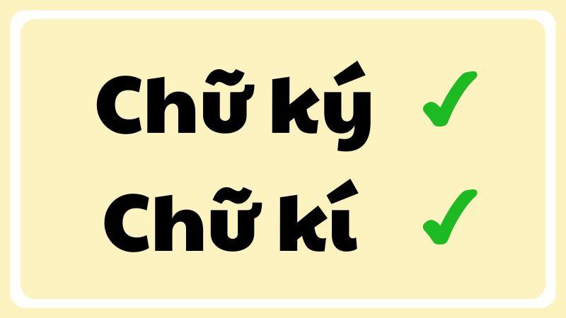 Chữ ký hay chữ kí đúng chính tả