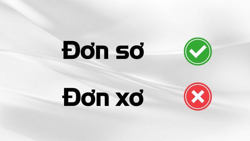 Đơn sơ hay đơn xơ là đúng chính tả?