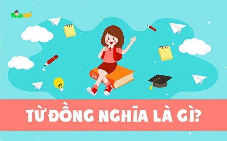 Các kiến thức về từ đồng nghĩa trong tiếng Việt bé cần biết