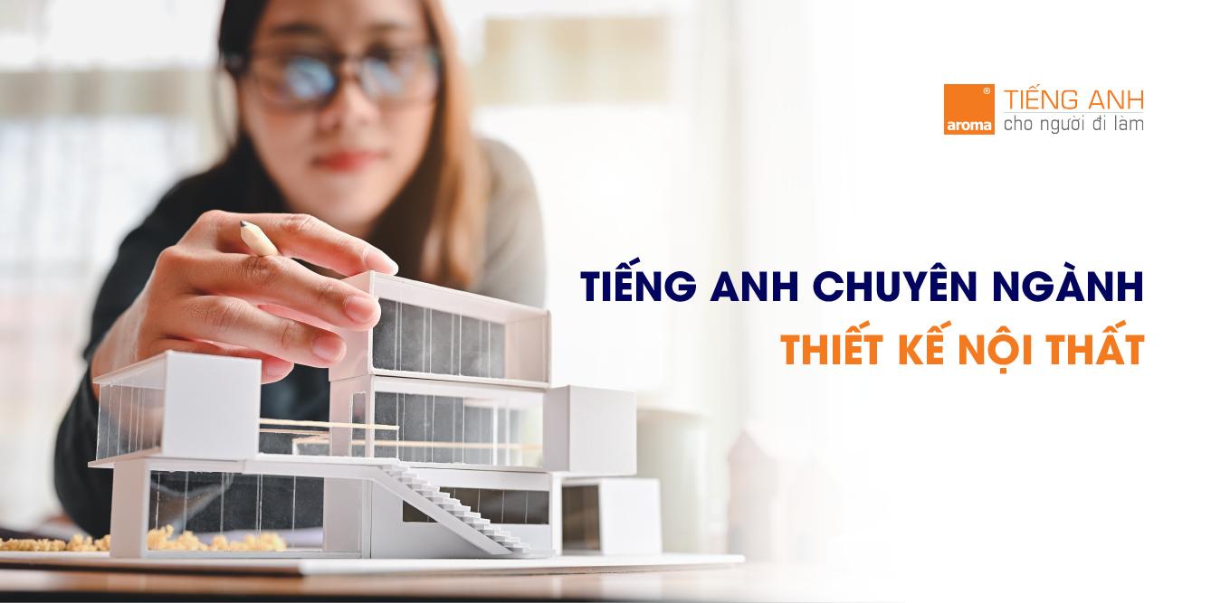 Tiếng Anh chuyên ngành thiết kế nội thất