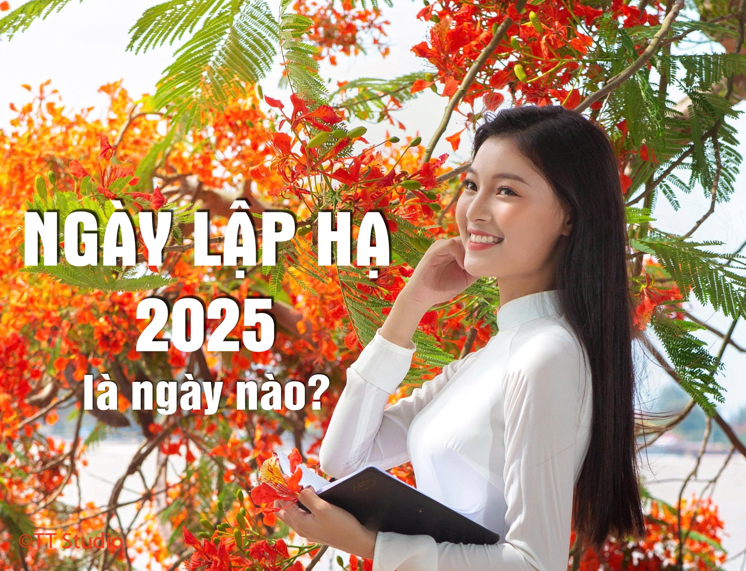 Ngày lập hạ năm 2025 là ngày nào?